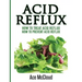 Acid Reflux: How To Treat Acid Reflux: How To Prevent Acid Reflux