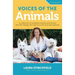 Voices of the Animals: A collection of insightful articles and stories that will change the way you view and treat animals.