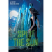 Split the Sun: An Inherit the Stars Novel