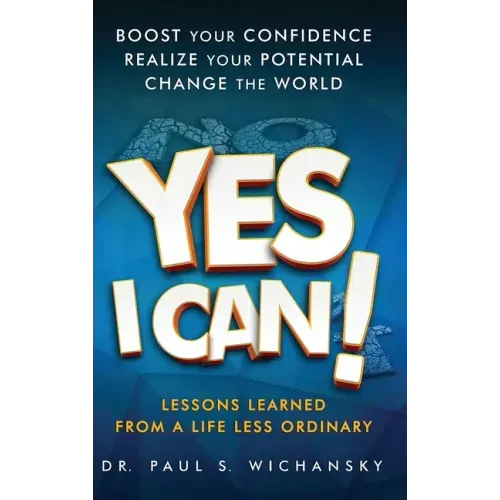 Yes I Can! Lessons Learned from a Life Less Ordinary