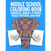 Middle School Coloring Book. Mandalas, Animals, Flowers, Paisely Patterns, and More: Stress Relieving Coloring Art For Creative Children 10-14 Noteboo