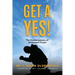 Get A Yes!: The fundamentals of answered prayer