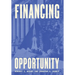 Financing Opportunity: How Financial Markets Have Fueled American Prosperity for More than Two Centuries