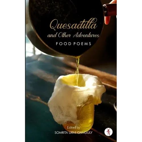 Quesadilla and Other Adventures: Food Poems
