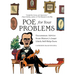 Poe for Your Problems: Uncommon Advice from History's Least Likely Self-Help Guru