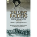 The Gray Raiders-Volume 1: Accounts of Mosby & His Raiders During the American Civil War-Mosby's War Reminiscences by John S. Mosby & Reminiscenc