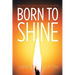Born to Shine: Reclaiming Your Identity as the Light of the World