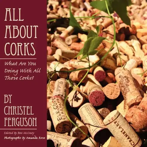 All about Corks: What Are You Doing with All Those Corks?