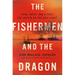 The Fishermen and the Dragon: Fear, Greed, and a Fight for Justice on the Gulf Coast