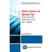 Slow Down to Speed Up: Lead, Succeed, and Thrive in a 24/7 World