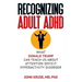 Recognizing Adult ADHD: What Donald Trump Can Teach Us About Attention Deficit Hyperactivity Disorder