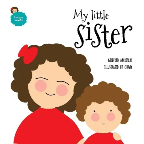 My little sister: An illustrated book about new siblings