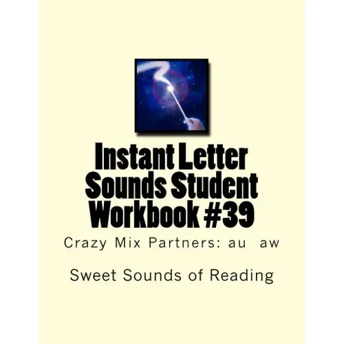 Instant Letter Sounds Student Workbook #39: Crazy Mix Partners: au aw