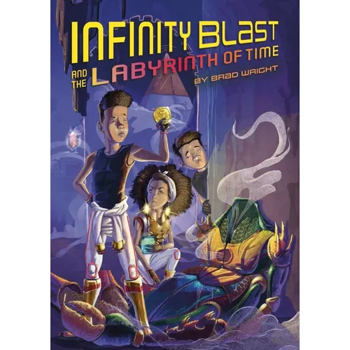 Infinity Blast and the Labyrinth of Time (Infinity Blast, Book #3)