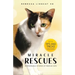 Miracle Rescues: 9 remarkable stories of rescue cats with tips-and-tricks to run a successful cat rescue operations