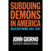 Subduing Demons in America: Selected Poems 1962-2007