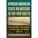 African American State Volunteers in the New South: Race, Masculinity, and the Militia in Georgia, Texas, and Virginia, 1871-1906