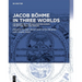 Jacob Böhme in Three Worlds: The Reception in Central-Eastern Europe, the Netherlands, and Britain
