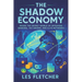 The Shadow Economy: Inside the Secret World of Offshore Banking, Tax Havens, and Elite Networks - Exposing Covert Financial Networks, Hidden Wealth &