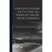 Vincent's Systems of Cutting All Kinds of Tailor-made Garments: Part 1: Dealing With the Cutting of Various Styles of Trousers, Breeches, Knickers, Pa