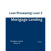 Mortgage Lending Loan Processing Level 2