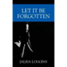 Let It Be Forgotten