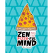 Zen and the Pizza-ful Mind: A Pizza Themed Adult Coloring Book