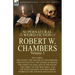 The Collected Supernatural and Weird Fiction of Robert W. Chambers: Volume 3-Including One Novel 'The Tracer of Lost Persons, ' Four Novelettes 'The M