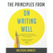 The Principles from On Writing Well: The best book for Anyone that Writes Regularly and wants to Upgrade Their Writing Skill Comprehensive Guide to Wr