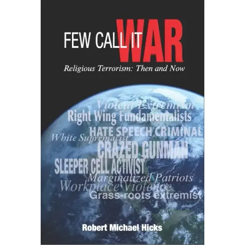 Few Call It War: Religious Terrorism: Then and Now