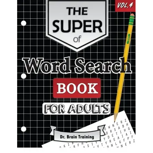 The Super Word Search Book For Adults: Brain Training With The Best Word Search Puzzles Books
