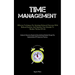 Time Management: Efficiency Techniques For Attaining Enhanced Outcomes With Reduced Exertion And Optimize Your Schedule To Reclaim The Joys Of Life (I