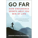 Go Far: How Endurance Sports Help You Win at Life