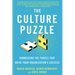 The Culture Puzzle: Harnessing the Forces That Drive Your Organization's Success