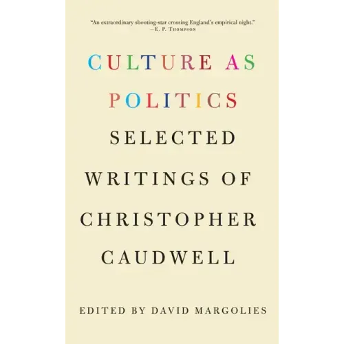 Culture as Politics: Selected Writings of Christopher Caudwell