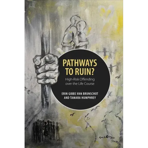Pathways to Ruin?: High-Risk Offending over the Life Course