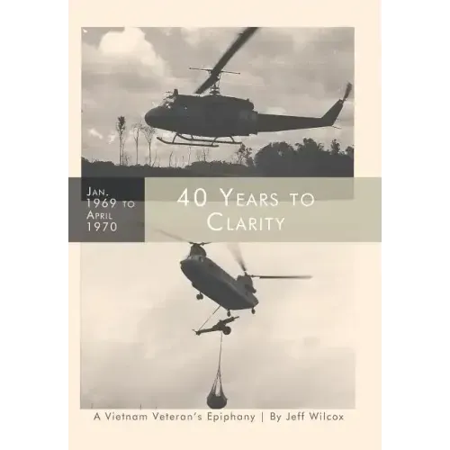 40 Years to Clarity: A Vietnam Veteran's Epiphany