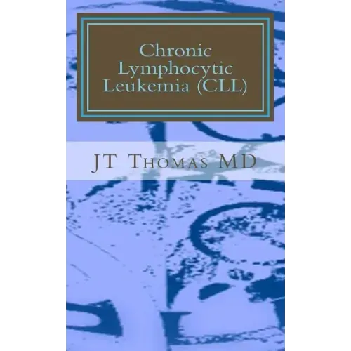 Chronic Lymphocytic Leukemia (CLL): Fast Focus Study Guide