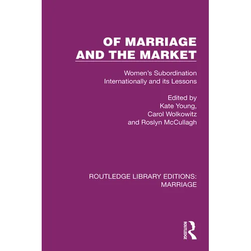 Of Marriage and the Market: Women's Subordination Internationally and Its Lessons