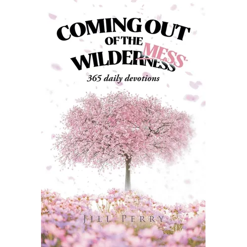 Coming Out of the WilderMess: 365 daily devotions