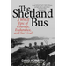 The Shetland Bus: A WWII Epic Of Courage, Endurance, and Survival