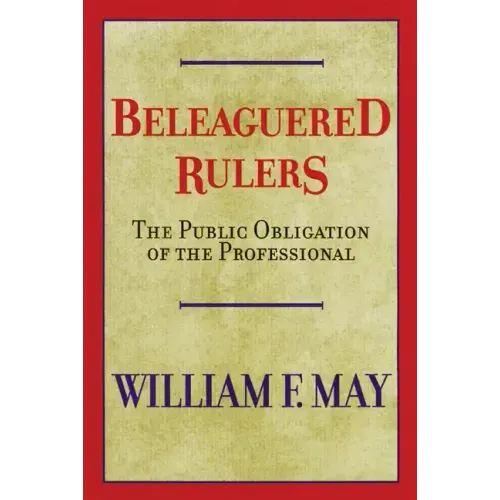Beleaguered Rulers: The Public Obligation of the Professional