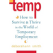 Temp: How To Survive & Thrive in the World of Temporary Employment