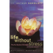 Life Without Stress: The Far Eastern Antidote to Tension and Anxiety