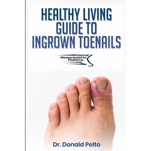 The Healthy Living Guide to Ingrown Toenails