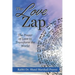 The Love Zap: Harnessing the Power of Love to Transform the World