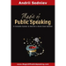Magic of Public Speaking: A Complete System to Become a World Class Speaker