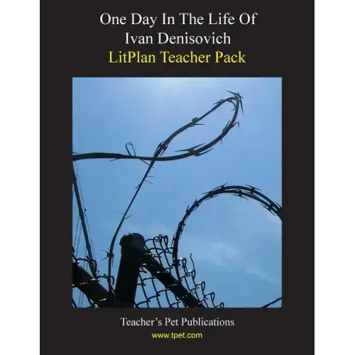 Litplan Teacher Pack: One Day in the Life of Ivan Denisovich