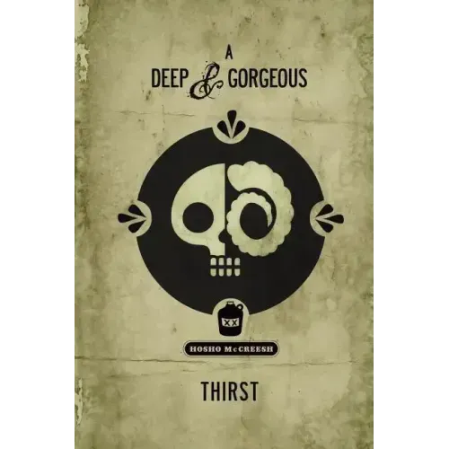 A Deep and Gorgeous Thirst