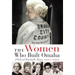 The Women Who Built Omaha: A Bold and Remarkable History